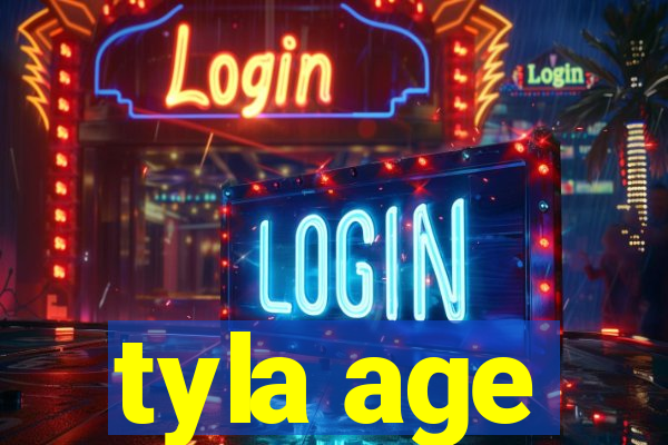 tyla age