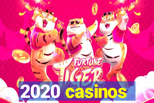 2020 casinos