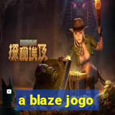 a blaze jogo