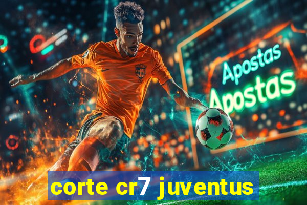 corte cr7 juventus