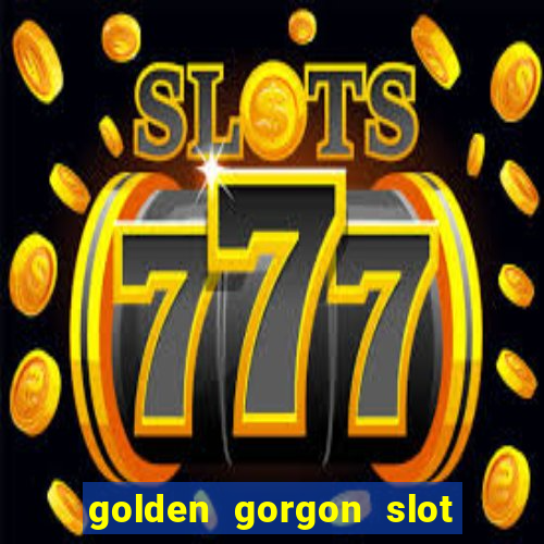 golden gorgon slot free play