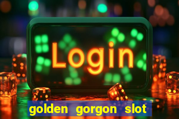 golden gorgon slot free play