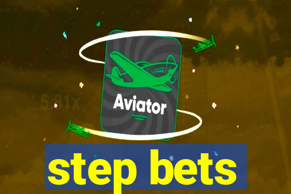 step bets