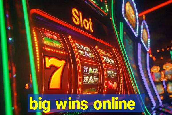 big wins online