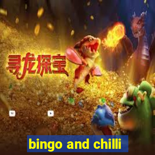 bingo and chilli