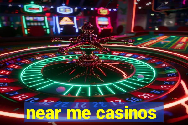 near me casinos