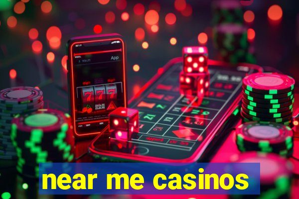 near me casinos