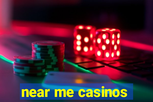 near me casinos