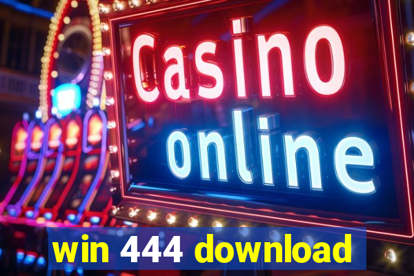 win 444 download