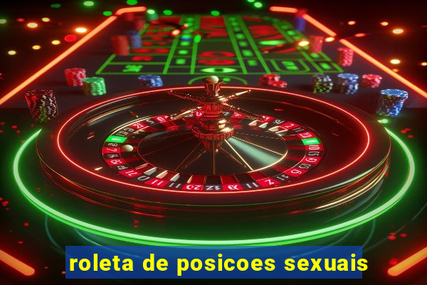 roleta de posicoes sexuais