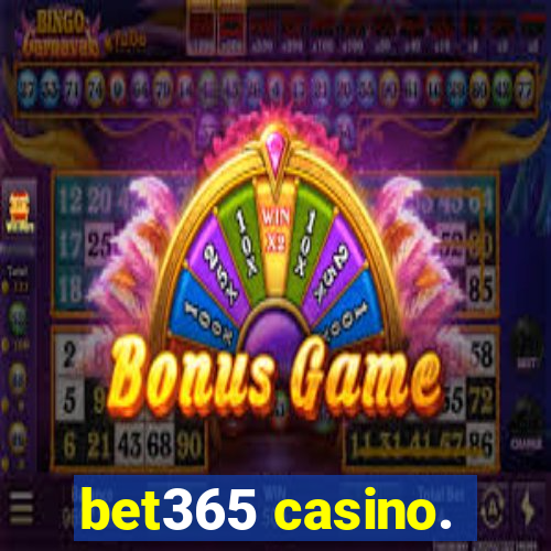 bet365 casino.