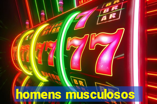 homens musculosos