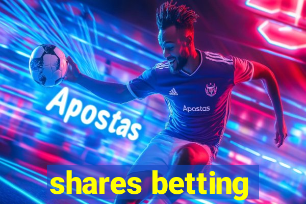 shares betting