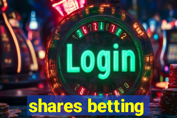 shares betting