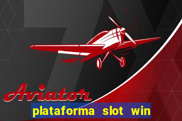 plataforma slot win paga mesmo