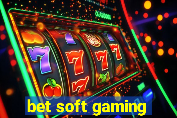 bet soft gaming