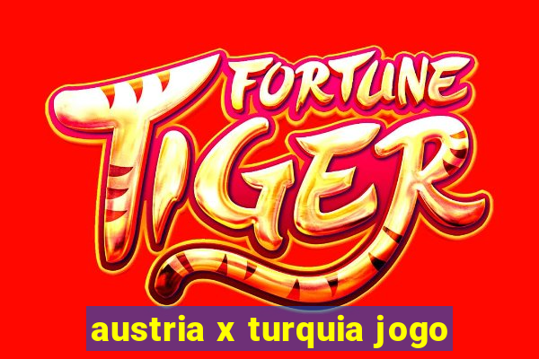 austria x turquia jogo