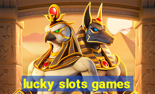 lucky slots games