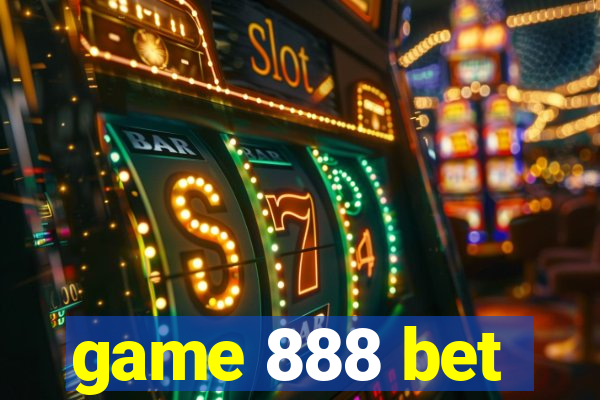 game 888 bet