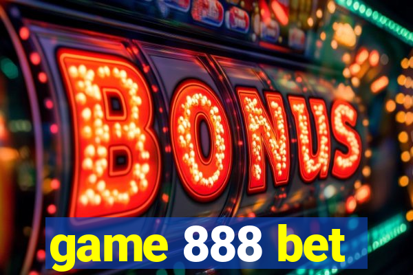 game 888 bet