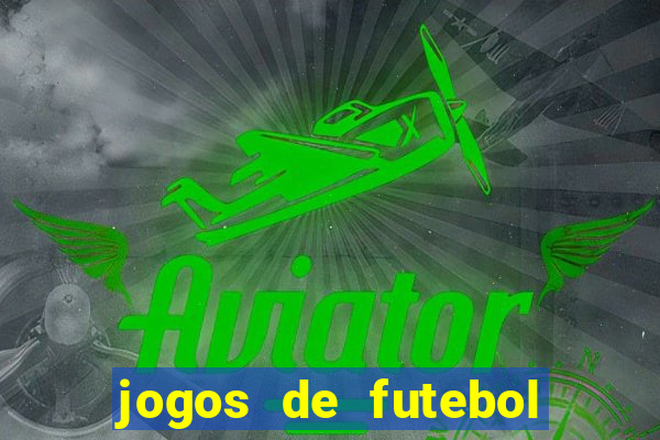 jogos de futebol aposta online