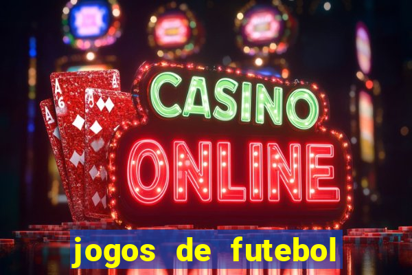 jogos de futebol aposta online