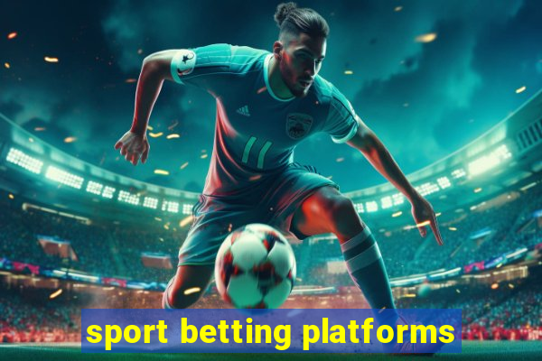 sport betting platforms