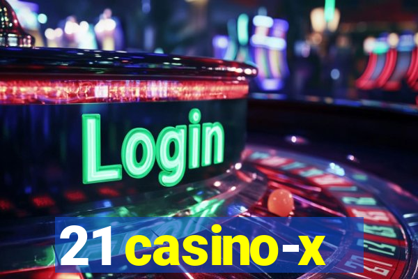 21 casino-x