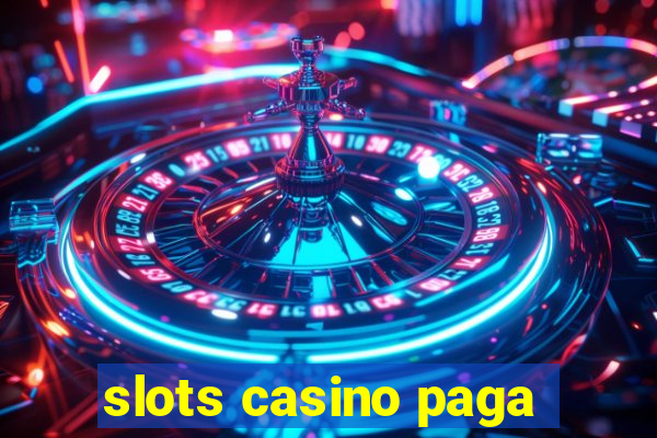 slots casino paga