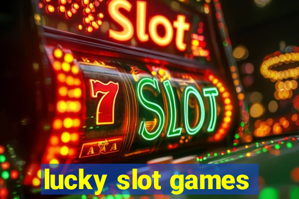 lucky slot games