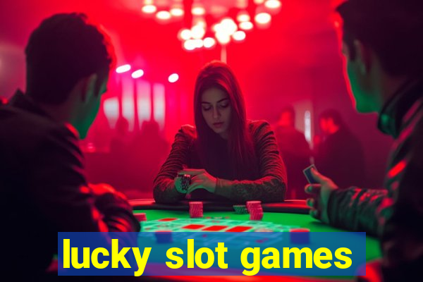 lucky slot games