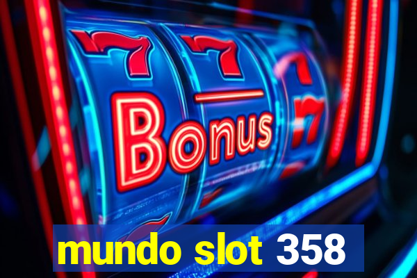 mundo slot 358