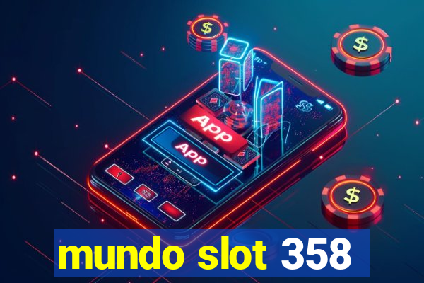 mundo slot 358