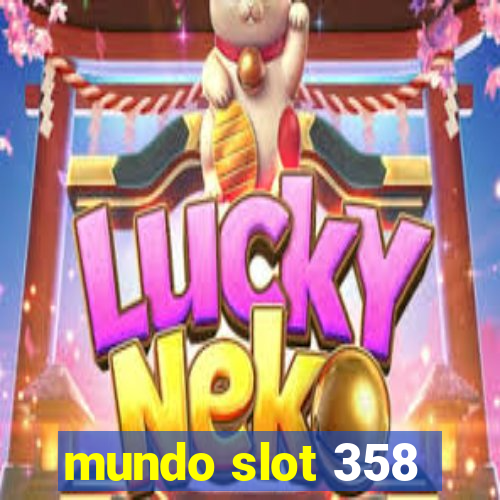 mundo slot 358