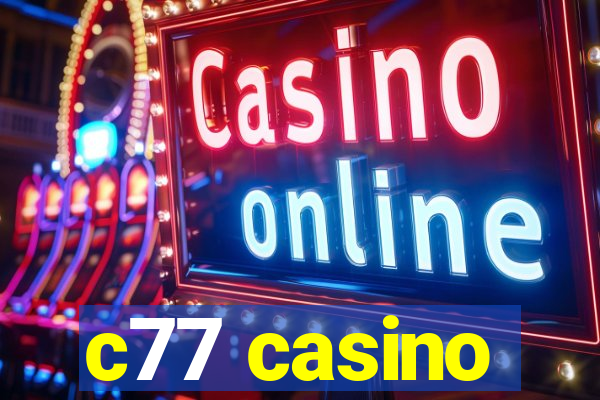 c77 casino