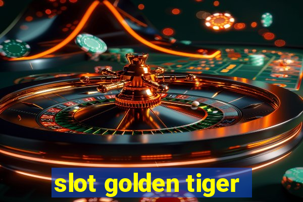 slot golden tiger