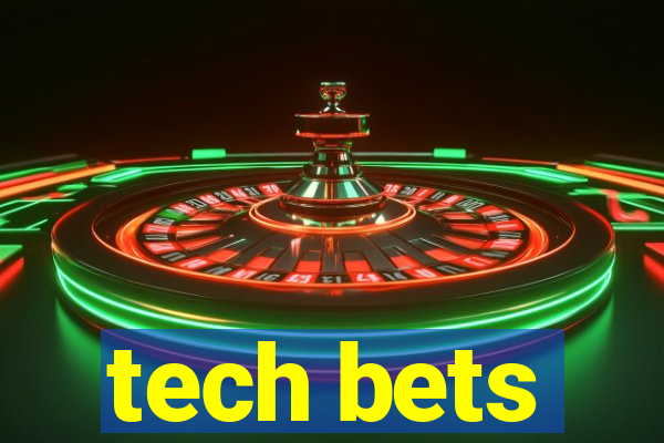 tech bets