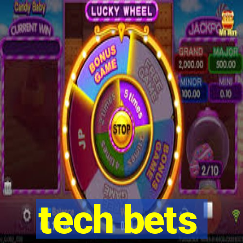 tech bets