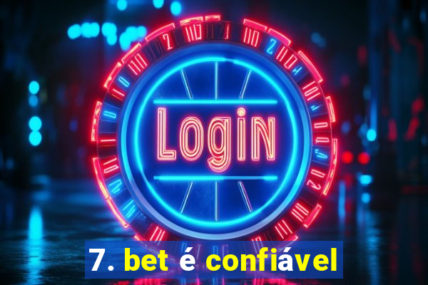 7. bet é confiável