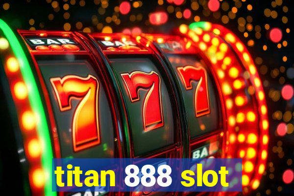 titan 888 slot