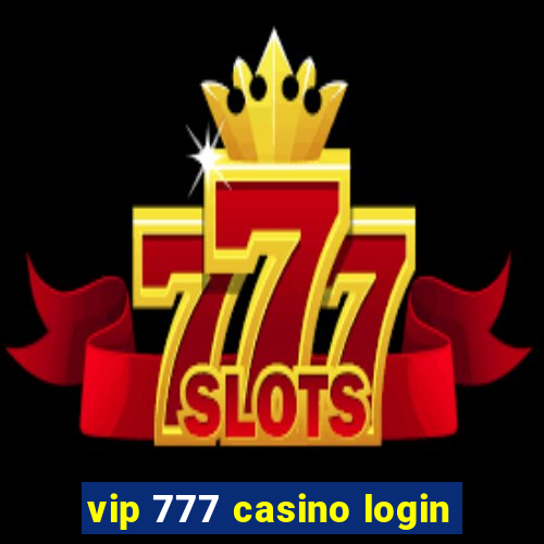 vip 777 casino login