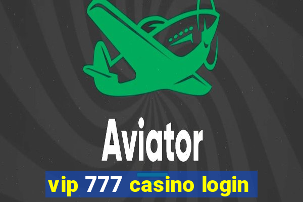 vip 777 casino login