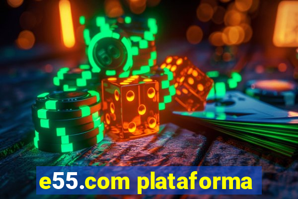 e55.com plataforma