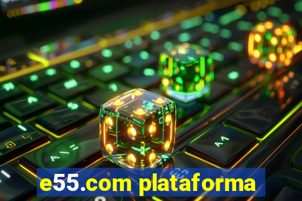 e55.com plataforma