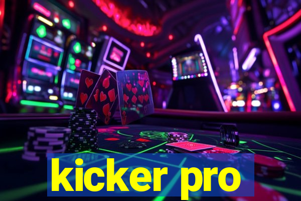 kicker pro