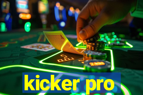 kicker pro