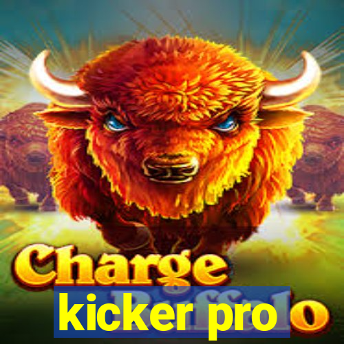 kicker pro