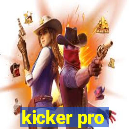 kicker pro