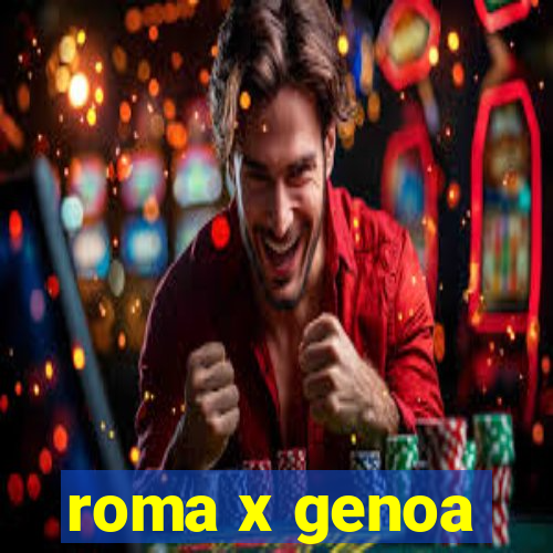 roma x genoa