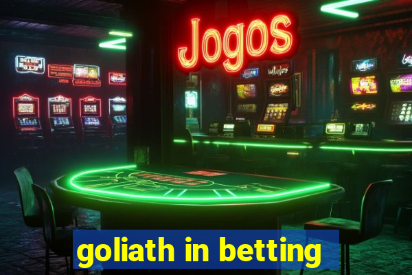 goliath in betting